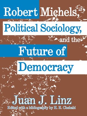 cover image of Robert Michels, Political Sociology and the Future of Democracy